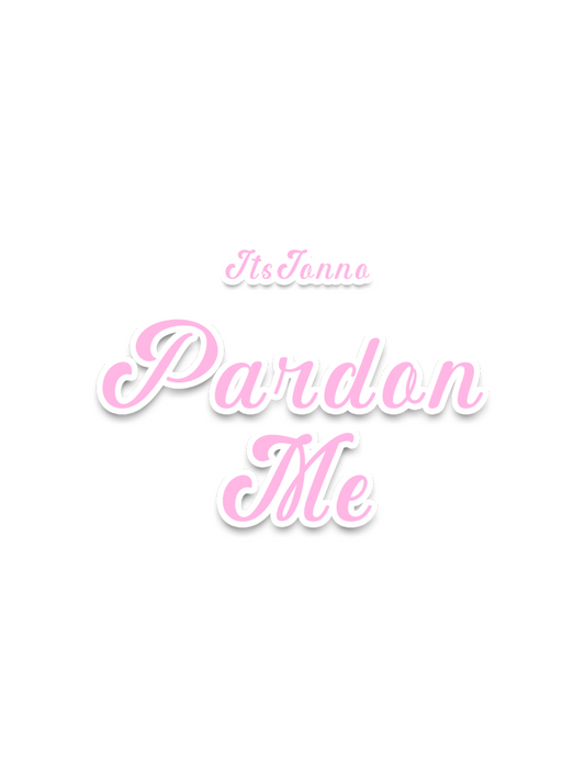Pardon Me Vinyl Sticker x2